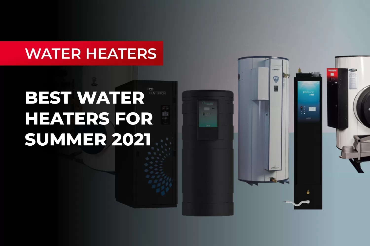Best Water Heaters for Summer 2021