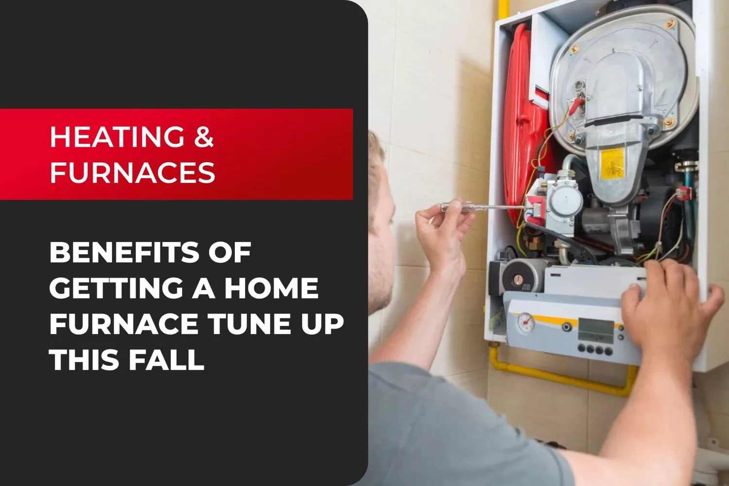 Benefits of Getting a Home Furnace Tune-Up this Fall