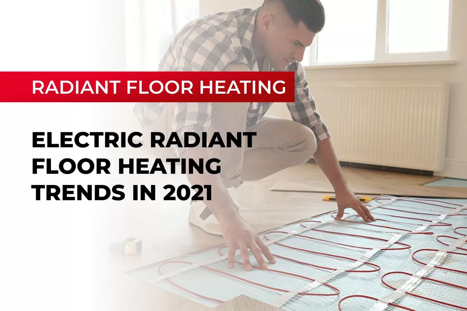 Electric Radiant Floor Heating Trends
