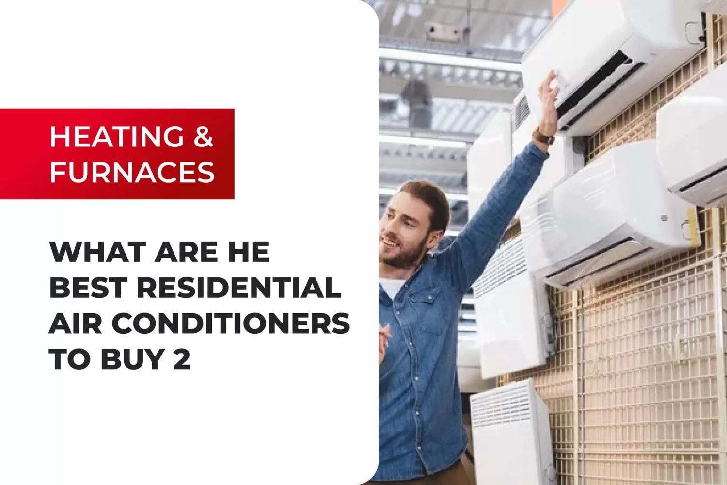 What Are The Best Residential Air Conditioners To Buy?