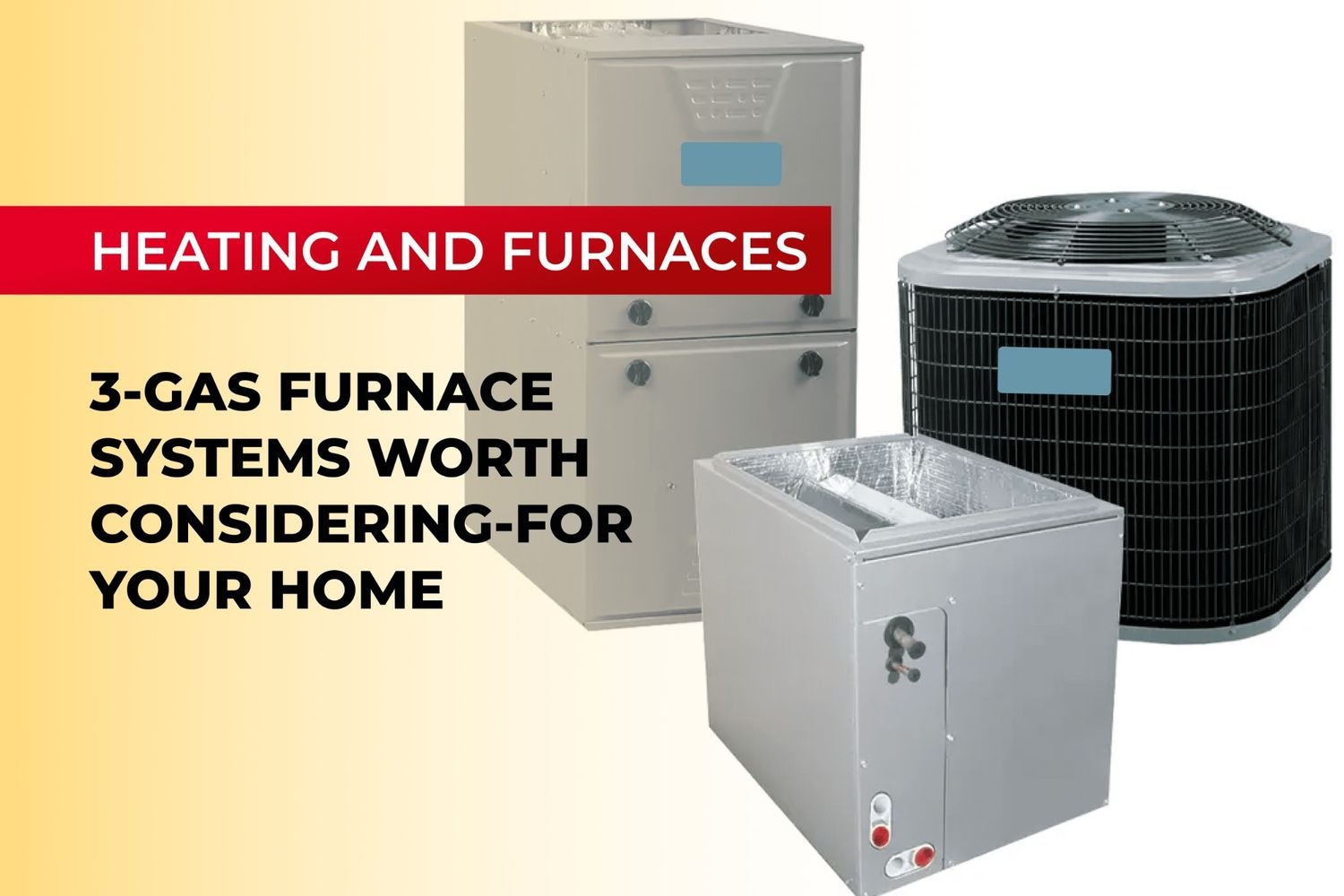 3 Gas Furnace Systems Worth Considering For Your Home