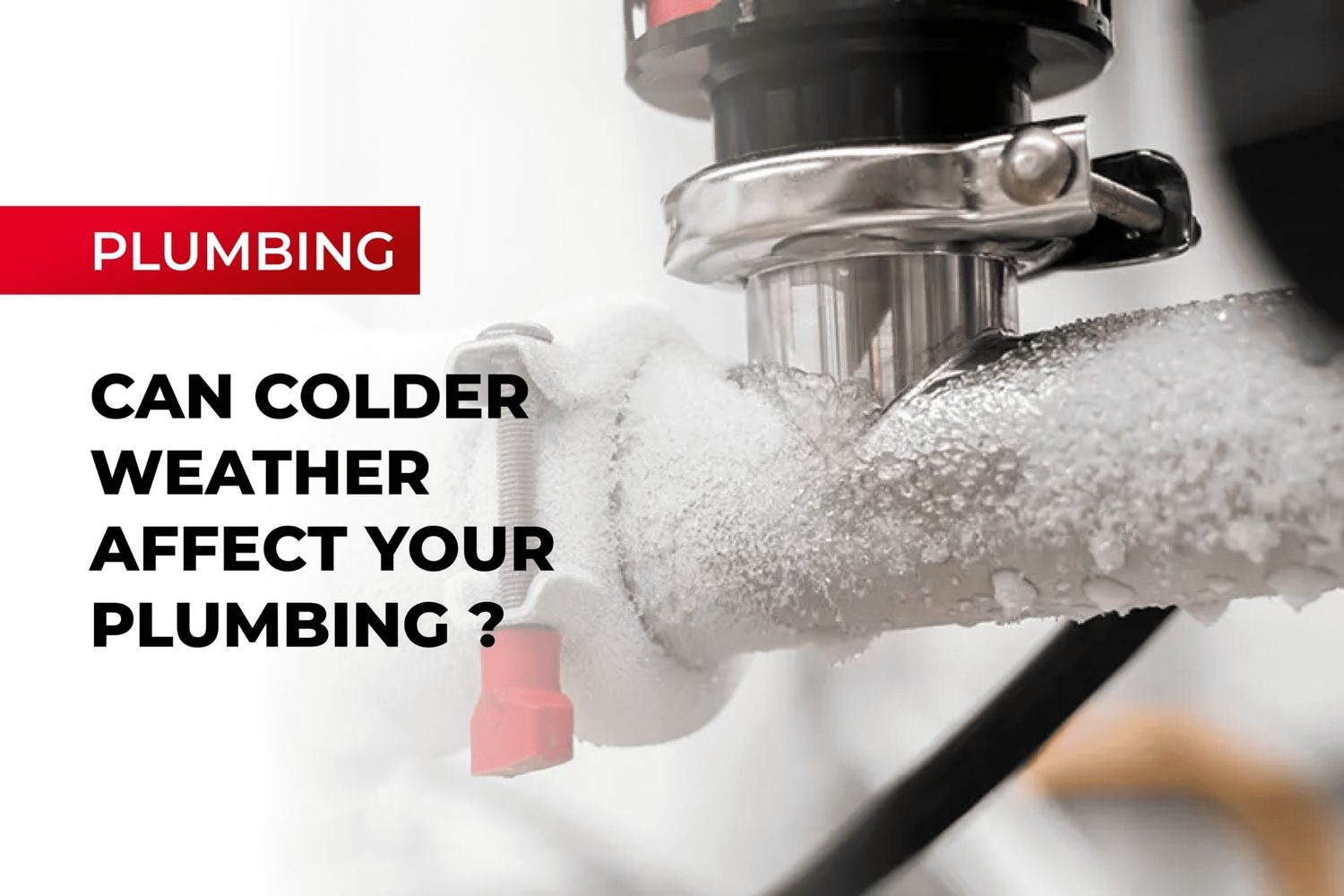 Can Colder Weather Affect Your Plumbing?